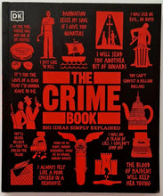 Load image into Gallery viewer, THE CRIME BOOK - DK Publishing, Shanna Hogan, Peter James, Helen Fewster, Michael Kerrigan, Lee Mellor, Rebecca T. Morris, Cathy Scott
