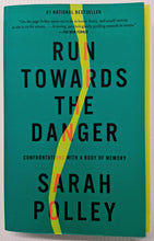 Load image into Gallery viewer, RUN TOWARDS THE DANGER - Sarah Polley
