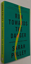 Load image into Gallery viewer, RUN TOWARDS THE DANGER - Sarah Polley
