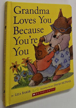 Load image into Gallery viewer, GRANDMA LOVES YOU BECAUSE YOU'RE YOU - Liza Baker
