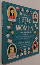 Load image into Gallery viewer, THE LITTLE WOMAN COOKBOOK - Louisa May Alcott, Wini Moranvile
