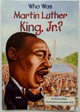 Load image into Gallery viewer, WHO WAS MARTIN LUTHER KING, JR.? - Who HQ, Bonnie Bader
