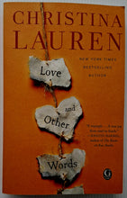 Load image into Gallery viewer, LOVE AND OTHER WORDS - Christina Lauren
