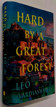 Load image into Gallery viewer, HARD BY A GREAT FOREST - Leo Vardiashvili
