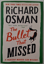 Load image into Gallery viewer, THE BULLET THAT MISSED - Richard Osman
