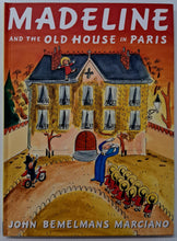 Load image into Gallery viewer, MADELINE AND THE OLD HOUSE IN PARIS - John Bemelmans Marciano
