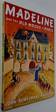 Load image into Gallery viewer, MADELINE AND THE OLD HOUSE IN PARIS - John Bemelmans Marciano
