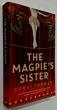 Load image into Gallery viewer, THE MAGPIE'S SISTER - Kerri Turner
