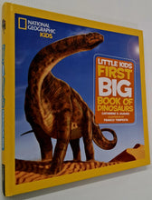 Load image into Gallery viewer, LITTLE KIDS FIRST BIG BOOK OF DINOSAURS - National Geographic Kids, Catherine D. Hughes
