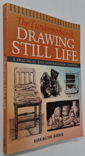 Load image into Gallery viewer, THE FUNDAMENTALS OF DRAWING STILL LIFE - Barrington Barber
