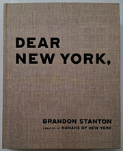 Load image into Gallery viewer, DEAR NEW YORK, - Brandon Stanton
