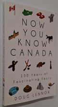 Load image into Gallery viewer, NOW YOU KNOW CANADA - Doug Lennox
