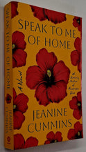 Load image into Gallery viewer, SPEAK TO ME OF HOME - Jeanine Cummins
