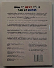 Load image into Gallery viewer, HOW TO BEAT YOUR DAD AT CHESS - Murray Chandler
