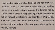 Load image into Gallery viewer, REAL FOOD, REAL GOOD (SIGNED) - Michael Smith

