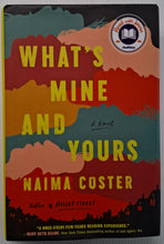 Load image into Gallery viewer, WHAT'S MINE AND YOURS - Naima Coster

