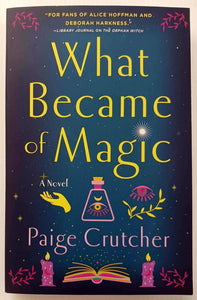 WHAT BECAME OF MAGIC - Paige Crutcher