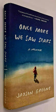 Load image into Gallery viewer, ONCE MORE WE SAW STARS - Jayson Greene

