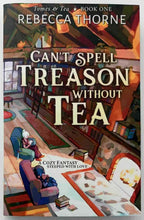 Load image into Gallery viewer, CAN'T SPELL TREASON WITHOUT TEA - Rebecca Thorne
