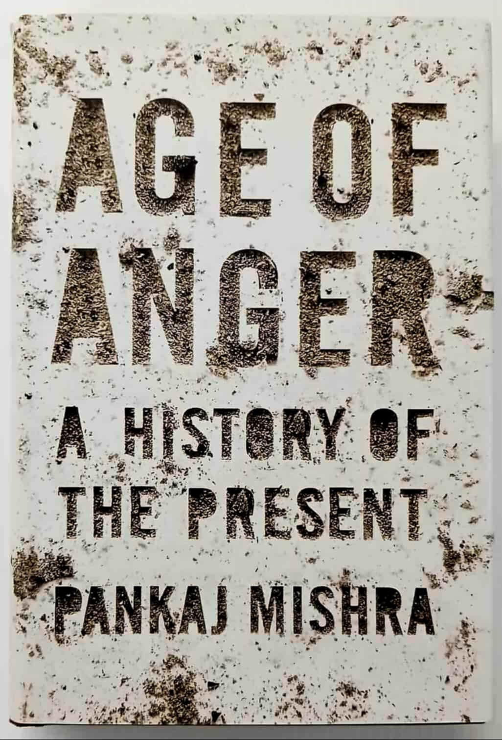 AGE OF ANGER - Pankaj Mishra