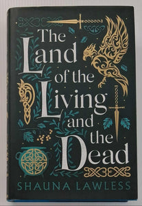THE LAND OF THE LIVING AND THE DEAD - Shauna Lawless