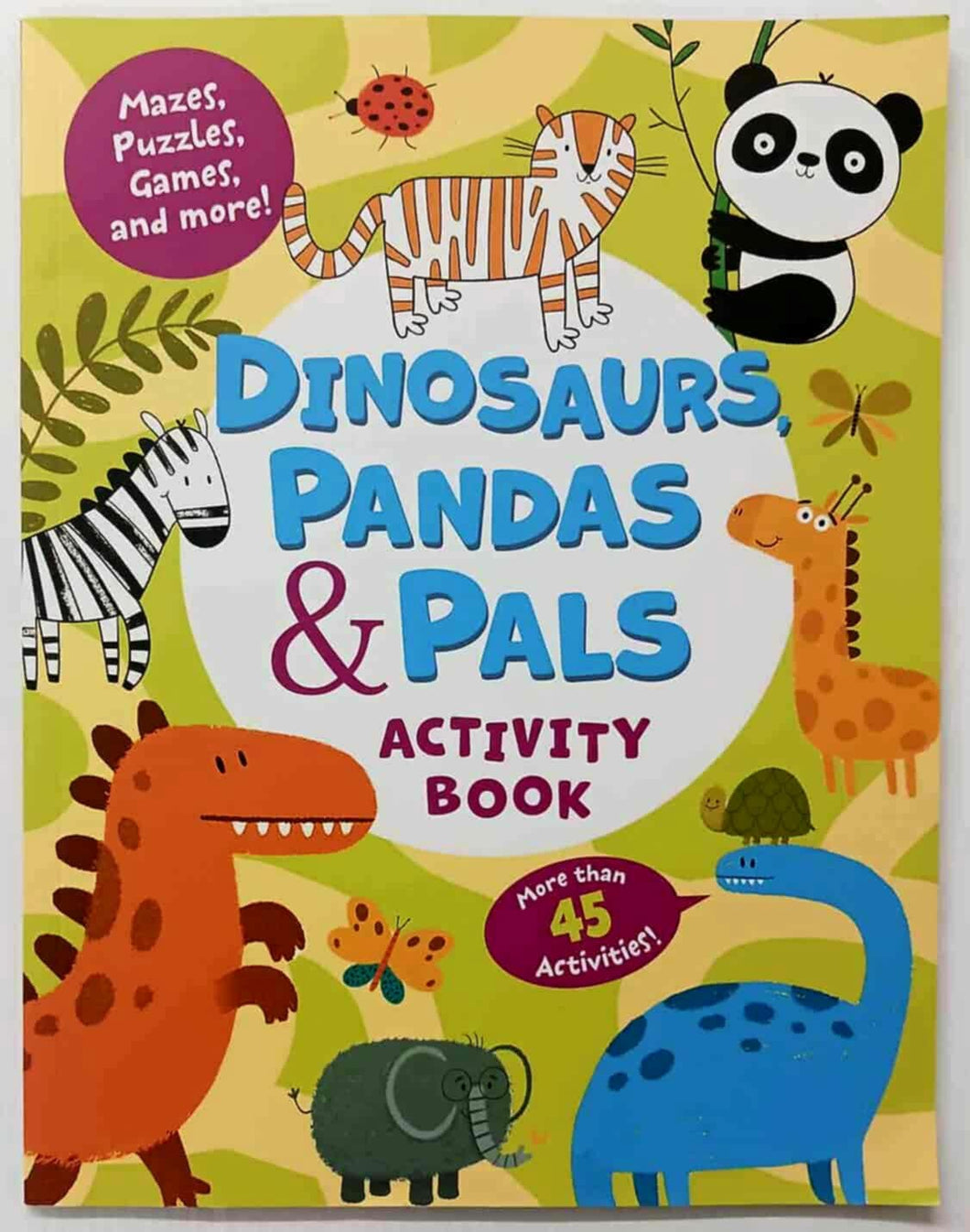 DINOSAURS, PANDAS & PALS ACTIVITY BOOK - Clever Publishing