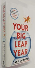 Load image into Gallery viewer, YOUR BIG LEAP YEAR - Gay Hendricks
