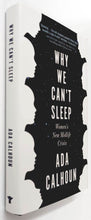 Load image into Gallery viewer, WHY WE CAN&#39;T SLEEP - Ada Calhoun

