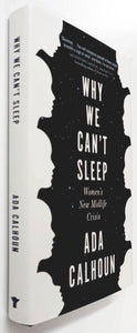 WHY WE CAN'T SLEEP - Ada Calhoun