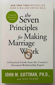 THE SEVEN PRINCIPLES FOR MAKING MARRIAGE WORK - John Gottman, Nan Silver
