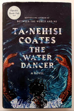 Load image into Gallery viewer, THE WATER DANCER - Ta-Nehisi Coates
