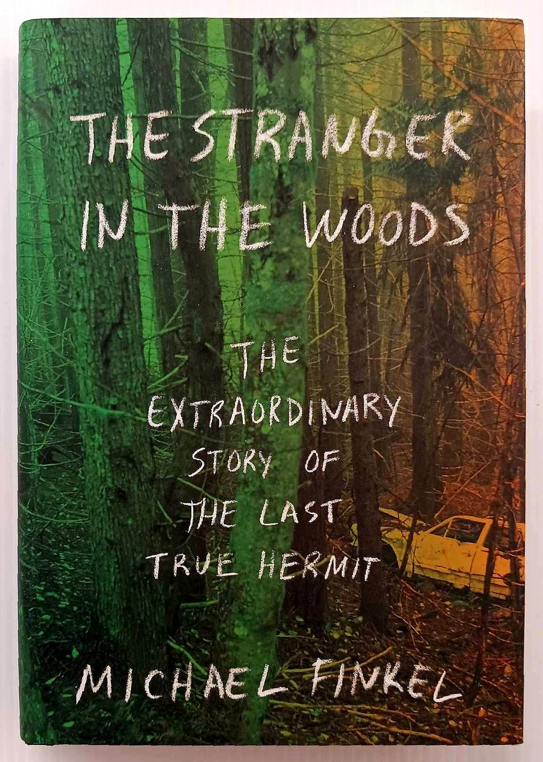 THE STRANGER IN THE WOODS - Michael Finkel