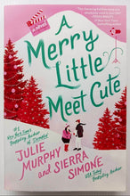 Load image into Gallery viewer, A MERRY LITTLE MEET CUTE - Julie Murphy, Sierra Simone
