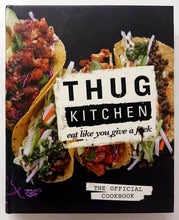 Load image into Gallery viewer, THUG KITCHEN: THE OFFICIAL COOKBOOK - Thug Kitchen
