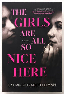 THE GIRLS ARE ALL SO NICE HERE - Laurie Elizabeth Flynn