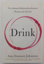 Load image into Gallery viewer, DRINK - Ann Dowsett Johnston
