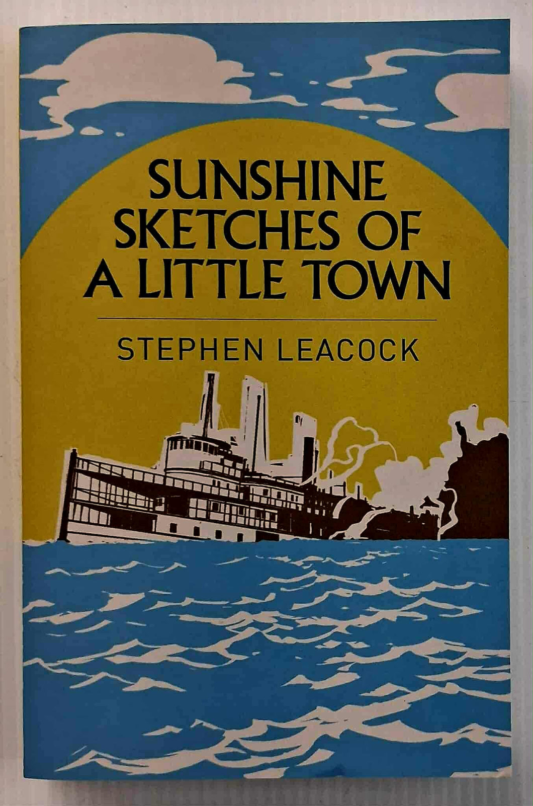SUNSHINE SKETCHES OF A LITTLE TOWN - Stephen Leacock