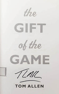 THE GIFT OF THE GAME (SIGNED) - Tom Allen