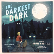 Load image into Gallery viewer, THE DARKEST DARK - Chris Hadfield
