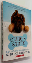 Load image into Gallery viewer, ELLIE&#39;S STORY - W. Bruce Cameron

