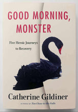 Load image into Gallery viewer, GOOD MORNING, MONSTER - Catherine Gildiner
