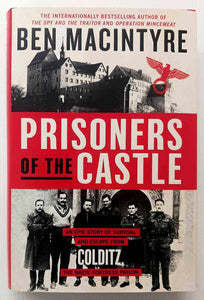 PRISONERS OF THE CASTLE - Ben Macintyre