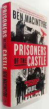 Load image into Gallery viewer, PRISONERS OF THE CASTLE - Ben Macintyre
