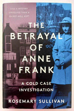 Load image into Gallery viewer, THE BETRAYAL OF ANNE FRANK - Rosemary Sullivan
