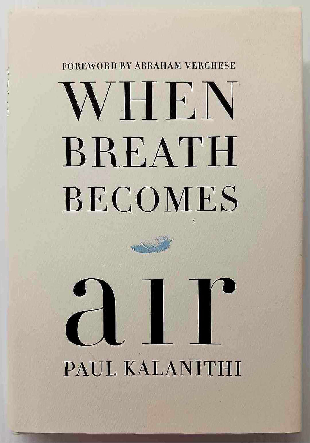WHEN BREATH BECOMES AIR - Paul Kalanithi, Abraham Verghese