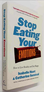 STOP EATING YOUR EMOTIONS - Isabelle Huot, Catherine Senecal