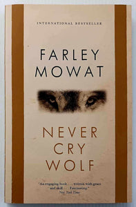 NEVER CRY WOLF - Farley Mowat