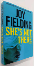 Load image into Gallery viewer, SHE&#39;S NOT THERE - Joy Fielding
