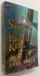 SWORD OF THE RIGHTFUL KING - Jane Yolen