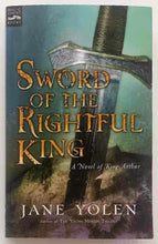 Load image into Gallery viewer, SWORD OF THE RIGHTFUL KING - Jane Yolen
